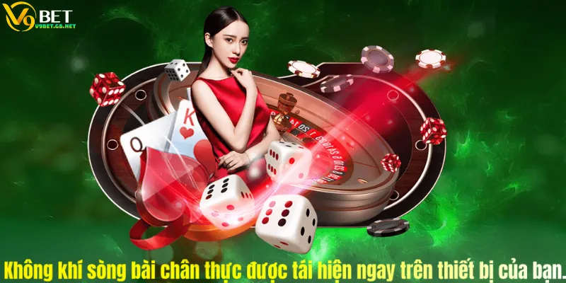 Không khí sòng bài chân thực được tái hiện ngay trên thiết bị của bạn.